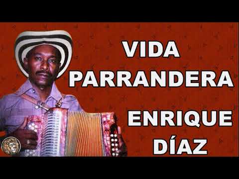 Vida Parrandera - Enrique Díaz  LETRA