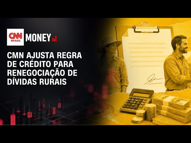 CMN ajusta regra de crédito para renegociação de dívidas rurais | CNN AGRO NEWS