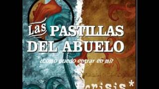 8) ¿Como Puedo Entrar En Mi? - Las Pastillas del Abuelo - Crisis