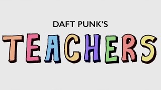 Daft Punk - Teachers