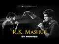 K K Mashup 2023 SICKVED Tribute