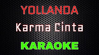 Download lagu Yollanda - Karma Cinta [Karaoke] | LMusical mp3