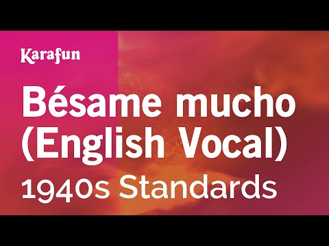 Bésame mucho (English) - 1940s Standards | Karaoke Version | KaraFun