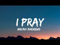 Bryan Andrews - I Pray (lyrics)