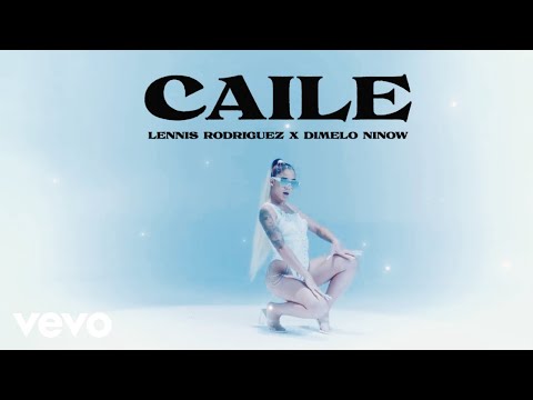 Lennis Rodriguez X Dimelo Ninow - Caile