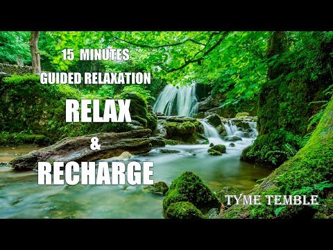 GUIDED RELAXTION(15minutes) to RELAX & RECHARGE