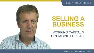 How to Sell a Business: How to Optimize Working Capital for Sale