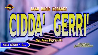 Download lagu CIDDA GERRI KARAOKE NADA PRIA~ LAGU BUGIS TANPA VOCAL mp3