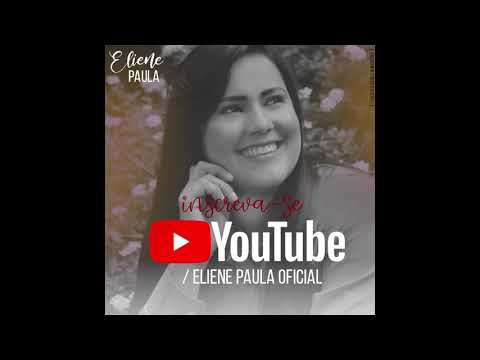 Eliene Paula - Me Levanta de Novo
