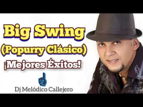 BIG SWING Popurry Clasico Mejores EXITOS | Merengue Clasico