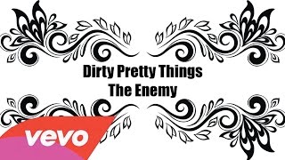 Dirty Pretty Things - The Enemy Subtitulado