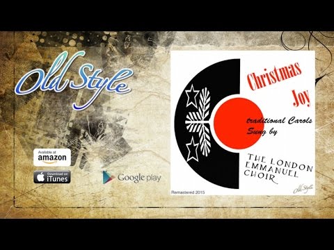 The London Emmanuel Choir, Ft. Edwin T. Shepherd - Christmas Joy - Remastered 2022