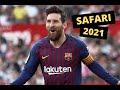 Lionel Messi - Safari | Skills & Goals | 2021 HD