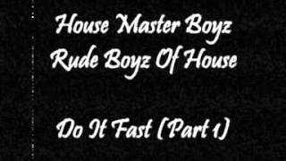 House Master Boyz - Do It Fast (Part 1)