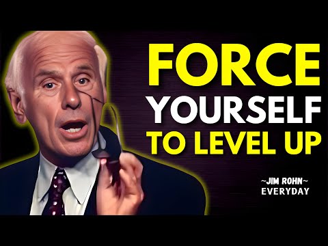 FORCE YOURSELF TO LEVEL UP - Jim Rohn Motivation