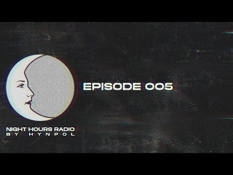 HYNPOL - NIGHT HOURS RADIO 005