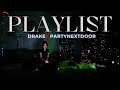 DRAKE PARTYNEXTDOOR Hits Playlist 2025 Trap Soul R B Rap Bedroom Mix By DJ Hello Vee