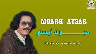 TÉLÉCHARGER MBAREK AYSSAR MP3