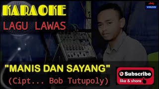 Download lagu KARAOKE🎤🎶 LAGU LAWAS ' MANIS DAN SAYANG' Cipt... Bop Tutupoly ( Music.. Andy volvo🎹) mp3 Download lagu KARAOKE🎤🎶 LAGU LAWAS ' MANIS DAN SAYANG' Cipt... Bop Tutupoly ( Music.. Andy volvo🎹) mp3