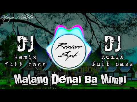 DJ Minang | Malang Denai Ba Mimpi remix | Yaya Nadila | remix terbaru