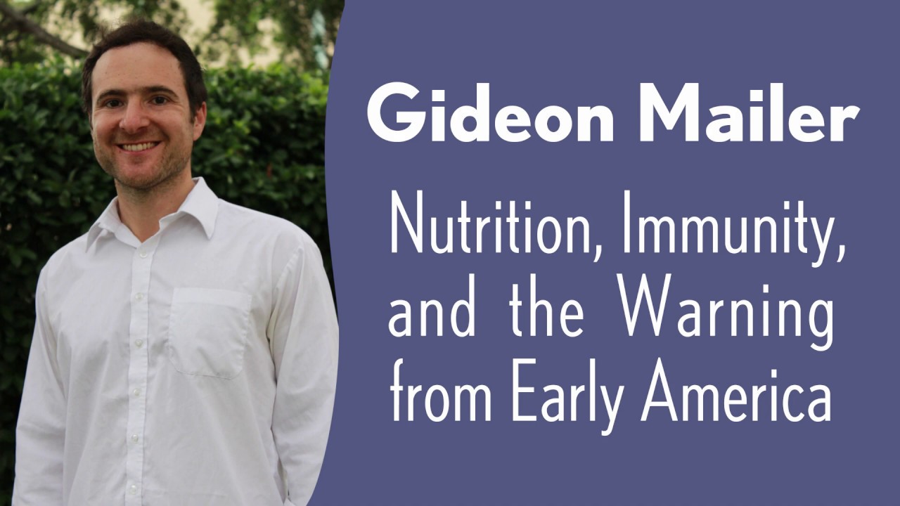Gideon Mailer - Nutrition, Immunity, and the Warning from Early America - YouTube