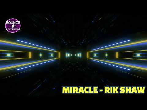 MIRACLE - RIK SHAW - LATEST BOUNCE BANGER - DONK 2023