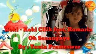 Download lagu Koki Cilik feat. Romaria - Oh Senangnya ,by :Yunia Prameswari, mp3