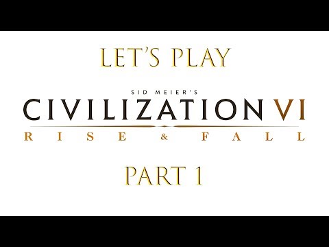 Let's Play : Civilization 6 Rise & Fall Multiplayer FFA - First Game - Part 1