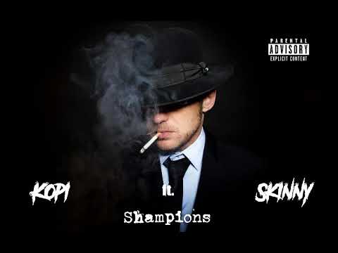 Kopi ft Skinny - Shampions