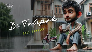 Download lagu DITALIPAK - DOEL SUMBANG mp3 Download lagu DITALIPAK - DOEL SUMBANG mp3