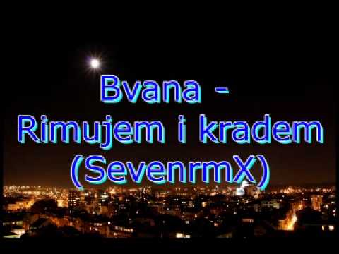 Bvana - Rimujem i kradem(SevenrmX)(Serbianhiphop)