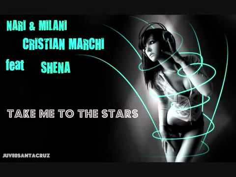 Take Me To The Stars Nari   Milani, Cristian Marchi feat Shena 2011 (ITA)