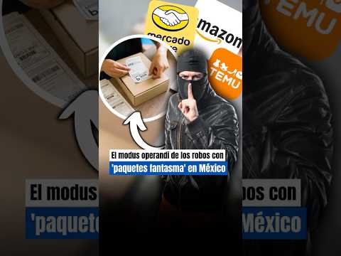 ⚠️ Cuidado con los “paquetes fantasma”: así operan los fraudes en México 📦👻