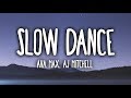 AJ Mitchell Ava Max Slow Dance Lyrics
