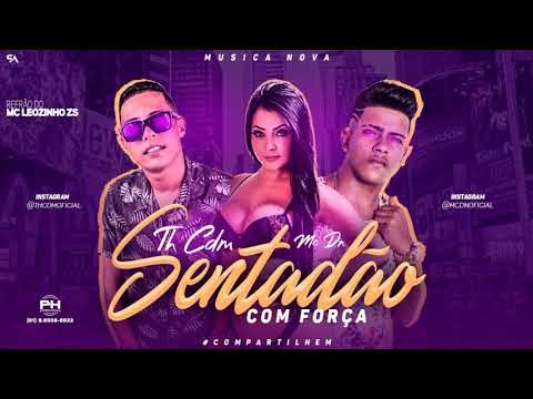 MC TH CDM E MC DN - SENTADÃO COM FORÇA - MÚSICA NOVA
