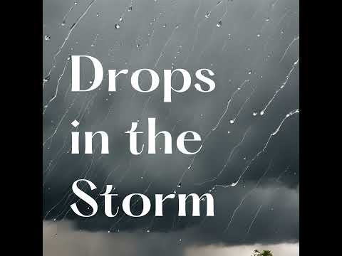 Drops in the Storm