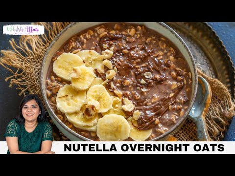 Nutella Overnight Oats Recipe | Overnight Oats | Nutella Oats