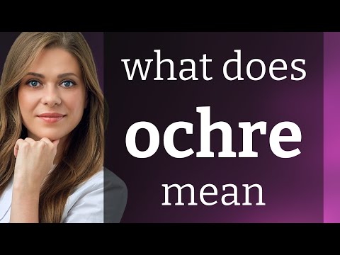 Ochre • what is OCHRE meaning