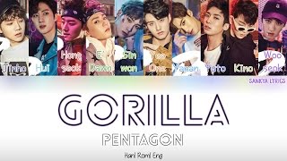 PENTAGON(펜타곤)- Gorilla (Color Coded) (HAN/ROM/ENG) Lyrics