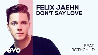 Musik-Video-Miniaturansicht zu Don't Say Love Songtext von Felix Jaehn