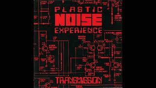 Plastic Noise Experience ‎– Transmission (Full Album - 1992)