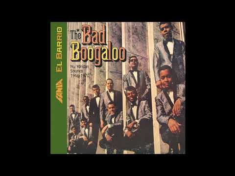 El Barrio : The Bad Boogaloo - Nu Yorican Sounds 1966-1970 (Full Album)