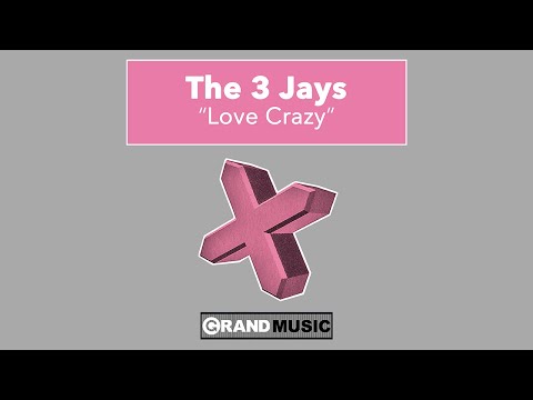 The 3 Jays - Love Crazy (Radio Edit) (Official Audio) | GRAND Music