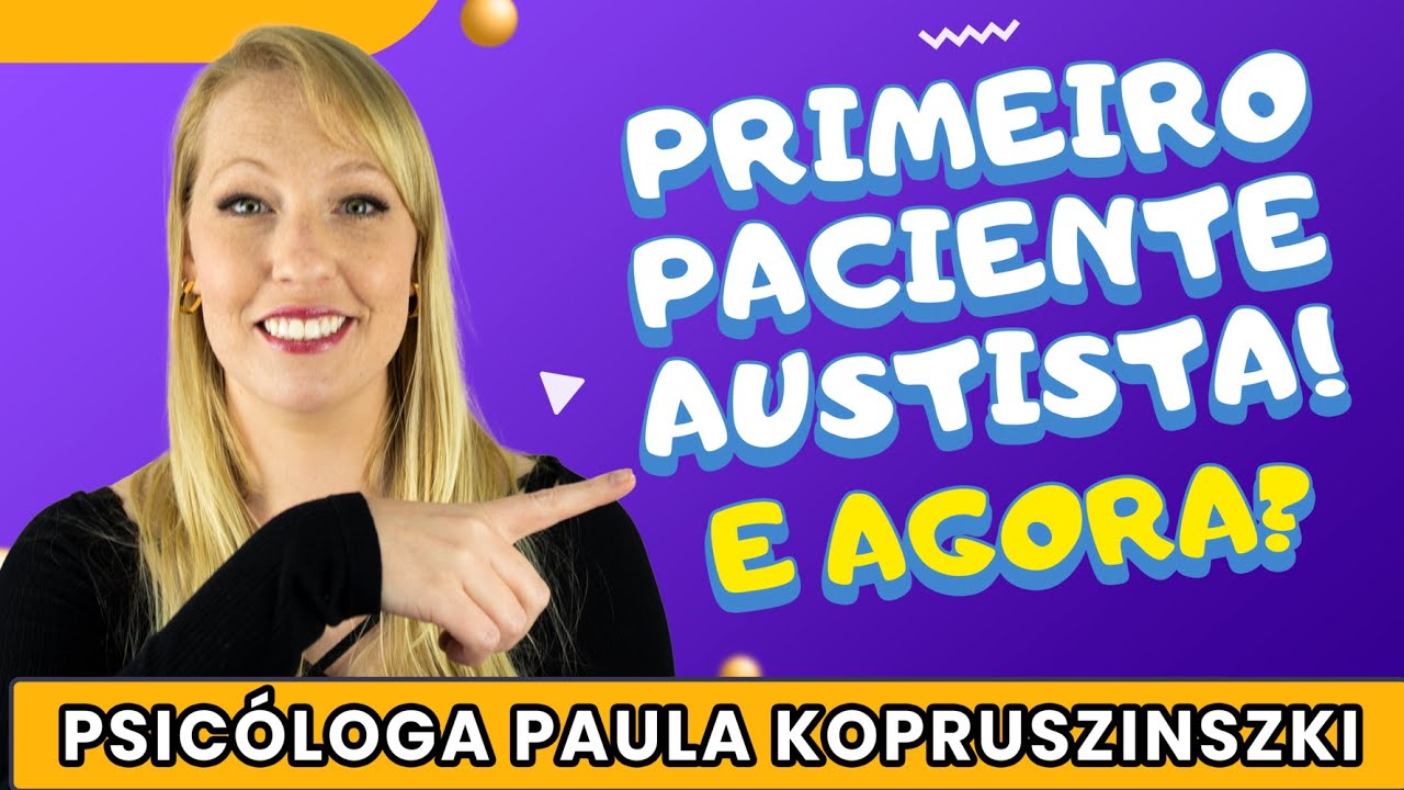 RECEBI MEU PRIMEIRO PACIENTE AUTISTA, E AGORA?