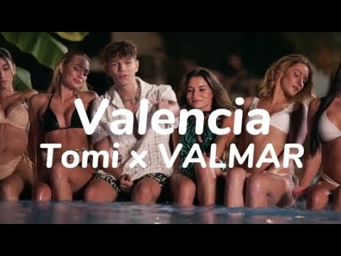 Tomi x VALMAR - Valencia (lyrics)