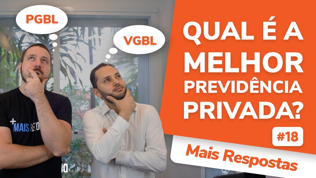 Qual a melhor previdência privada: PGBL ou VGBL? Mais Respostas #18