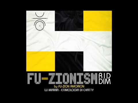ETIMOLOGIA DI CHATTY - LU MARRA - FU-ZIONISM riddim by FU-ZION AMORION