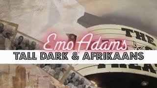 Emo Adams   Tall Dark & Afrikaans