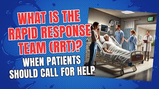 What Is the Rapid Response Team (RRT)? When Patients Should Call for Help