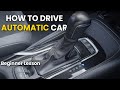 How To Drive Automatic Car Beginner S Guide
